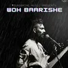 About Woh Baarishe Song